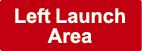 Left Launch Area